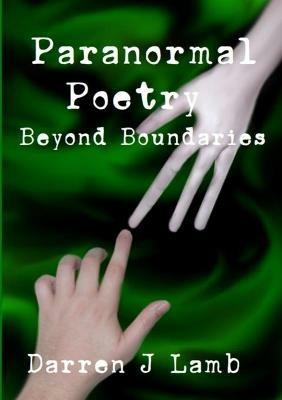 Paranormal Poetry Beyond Boundaries - Darren J Lamb - cover