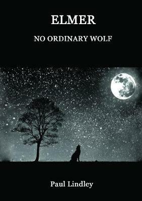 Elmer: No Ordinary Wolf - Paul Lindley - cover