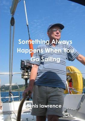 Something Always Happens When You Go Sailing - denis lawrence - cover