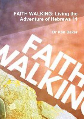 Faith Walking - Ken Baker - cover