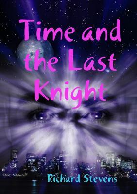 Time and the Last Knight - Richard Stevens - cover