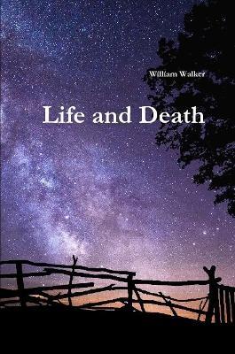 Life and Death - William Walker - cover