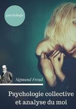 Psychologie collective et analyse du moi (edition originale de 1921)