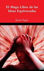 El Mega Libro de las Ideas Equivocadas