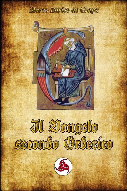 Il Vangelo secondo Orderico - Marco Enrico de Graya - ebook