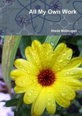 All My Own Work - Sheila McDougall - cover