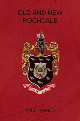 Old and New Rochdale - William Robertson - cover