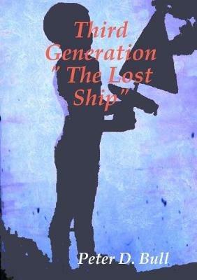 Third Generation The Lost Ship - Peter D Bull - cover