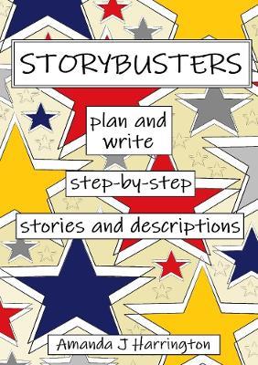 Storybusters Plan and Write Step-by-step Stories and Descriptions - Amanda J Harrington - cover