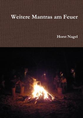 Weitere Mantras am Feuer - Horst Nagel - cover