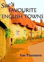 Sue's Favourite English Towns - Sue Passmore - cover