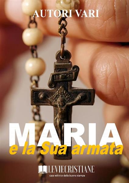 Maria e la sua armata - Autori vari - ebook