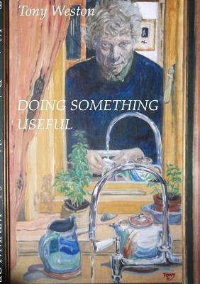 Doing Something Useful - Tony Weston - cover