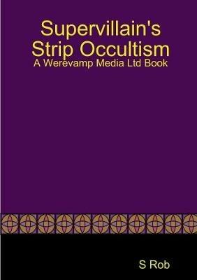Supervillain's Strip Occultism - S Rob - cover