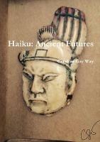 Haiku: Ancient Futures - Caroline Way - cover