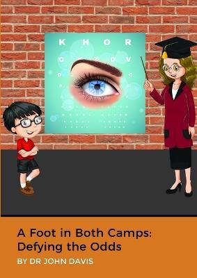 A Foot in Both Camps: Defying the Odds - John Davis - cover