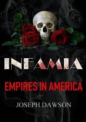 INFAMIA: Empires In America - Joseph Dawson - cover