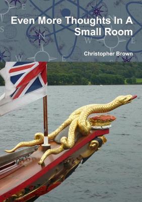 Even More Thoughts In A Small Rom - Christopher Brown - cover