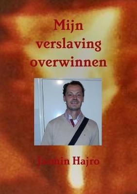 Mijn verslaving overwinnen - Jasmin Hajro - cover