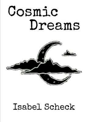 Cosmic Dreams - Isabel Scheck - cover