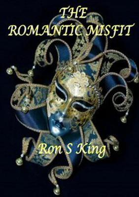 The Romantic Misfit - RON S KING - cover