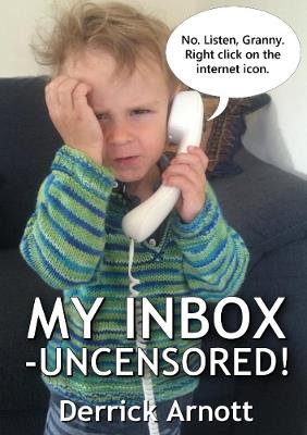 My Inbox - Uncensored! - Derrick Arnott - cover