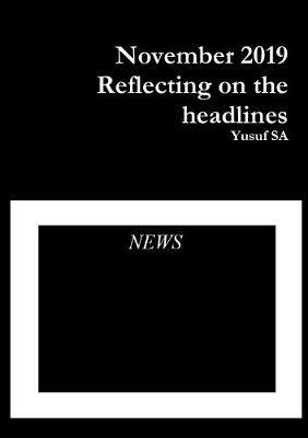 November 2019 Reflecting on the headlines - Yusuf SA - cover