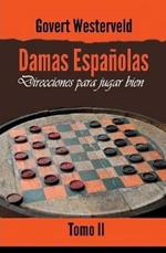 Damas Españolas: Direcciones para jugar bien. Tomo II