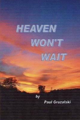 Heaven Can't Wait - Paul Gruzalski - cover