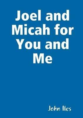 Joel and Micah for You and Me - John Iles - cover