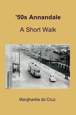 '50s Annandale: A Short Walk - Marghanita Da Cruz - cover