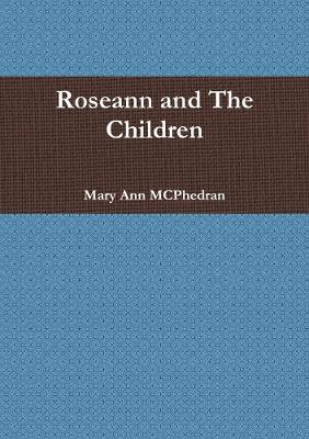 Roseann and The Children - Mary Ann McPhedran - cover