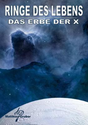 Ringe des Lebens - Das Erbe der X - Matthias Gruber - cover