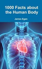1000 Facts about the Human Body