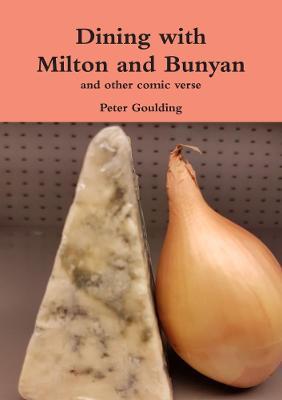 Dining with Milton and Bunyan and other comic verse - Peter Goulding - cover