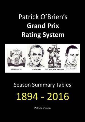 Patrick O'Brien's Grand Prix Rating System: Season Summary Tables 1894 - 2016 - Patrick O'Brien - cover