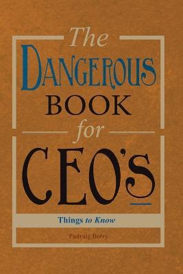 The Dangerous Book for CEOs - Padraig Berry - cover