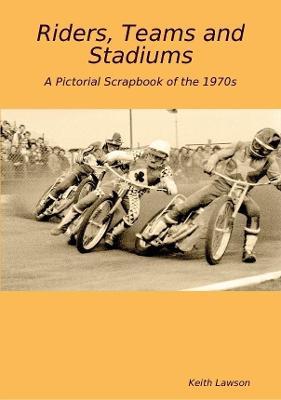 Riders, Teams and Stadiums - Keith Lawson - cover