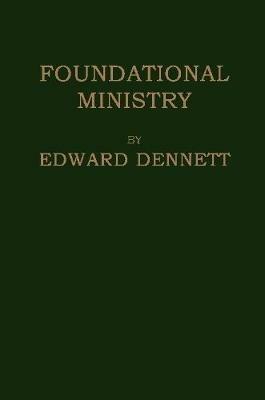 Foundational Ministry - Edward Dennett - cover