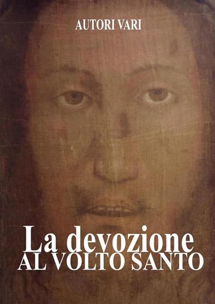La Devozione al Volto Santo - Autori vari - ebook