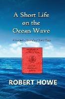A Short Life on the Ocean Wave