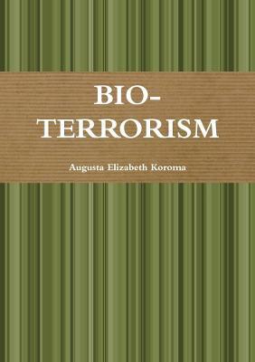 BIO-TERRORISM - Augusta Elizabeth Koroma - cover