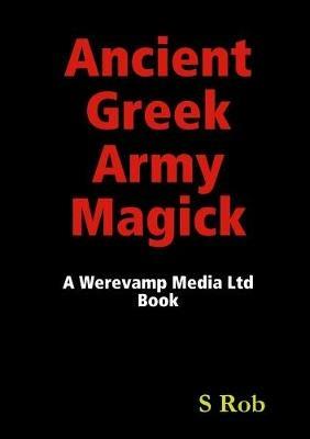 Ancient Greek Army Magick - S Rob - cover