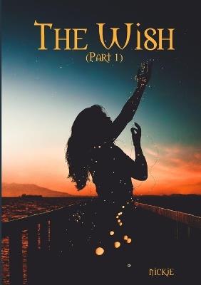 The Wish (Part I) - Nickje - cover