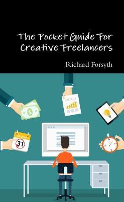 The Pocket Guide For Creative Freelancers - Richard Forsyth - cover