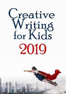 Creative Writing for KIds 2019 - Amanda J Harrington - cover