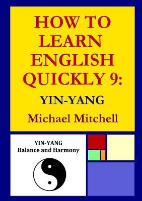 How To Learn English Quickly 9: Yin-Yang - Michael Mitchell - cover