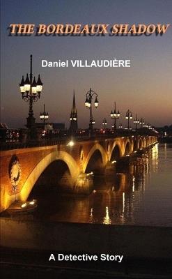 The Bordeaux Shadow - Daniel VILLAUDIÈRE - cover