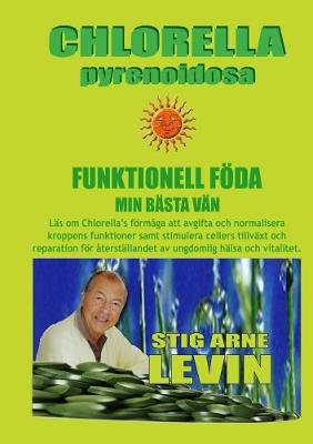 CHLORELLA PYRENOIDOSA FUNKTIONELL FOEDA  MIN BAESTA VAEN - Stig Arne LEVIN - cover
