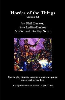 Hordes of the Things version 2.1 - Phil Barker,Sue Laflin-Barker,Richard B. Scott - cover